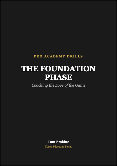 The Foundation Phase: Coaching the Love of the Game
